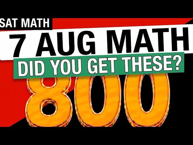 August SAT Math Trends | 7 Hard Questions to Know for the Next SAT