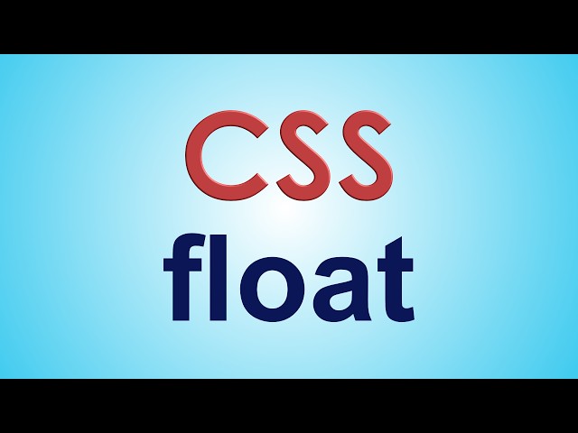 The CSS FLOAT property