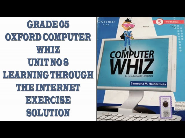 Oxford Computer Whiz  Third Edition Class 5  Unit 8 Learning Through The Internet Exercise Solution