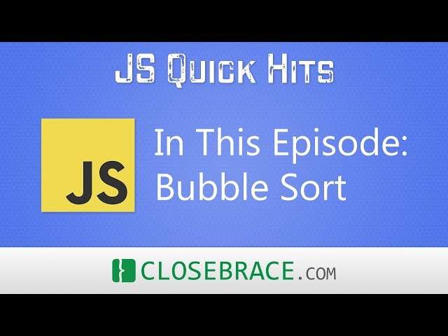 JS Quick Hits 29 - Bubble Sort