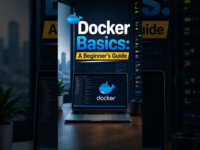 🐳 Docker Basics: A Beginner’s Guide