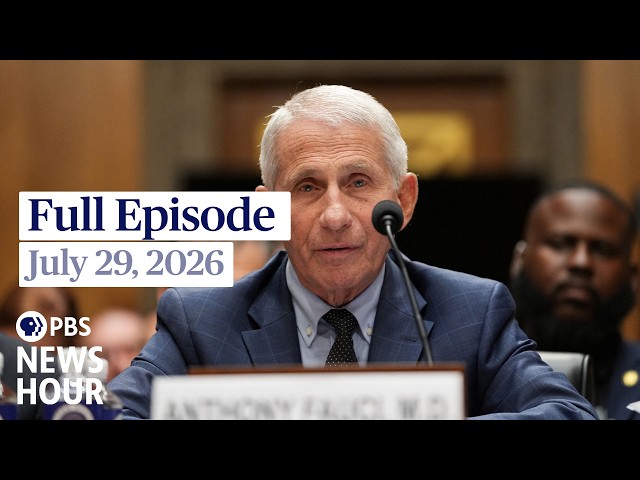 PBS News Hour full episode, July 29, 2026