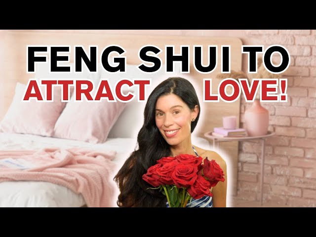 How To Feng Shui To Attract Love | 5 Powerful Love Feng Shui Tips!