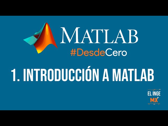 Introducción a Matlab - Curso Básico de MATLAB #DesdeCero