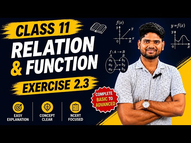 Class 11 Maths Relation and Function Exercise 2.3 🔥 Complete NCERT Solutions | Easy Explanation