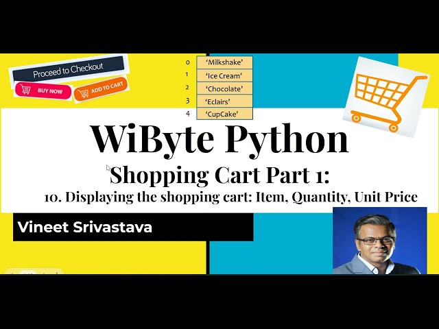 10. Shopping Cart 1: Display shopping cart -- items, quantity and unit price using list indexing