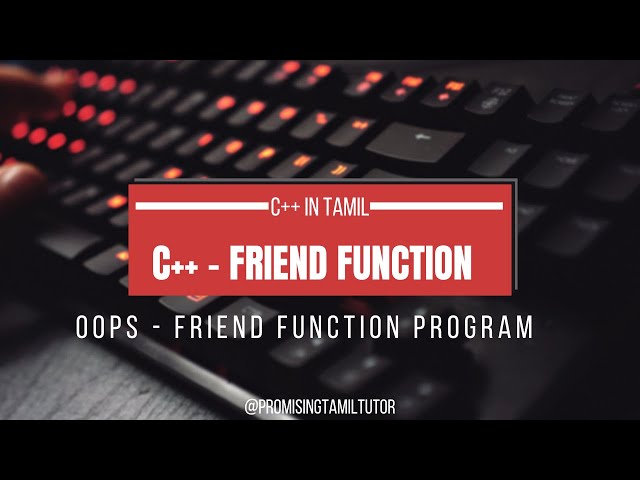 Friend Function in C++: Syntax, Characteristics, and Example Program
