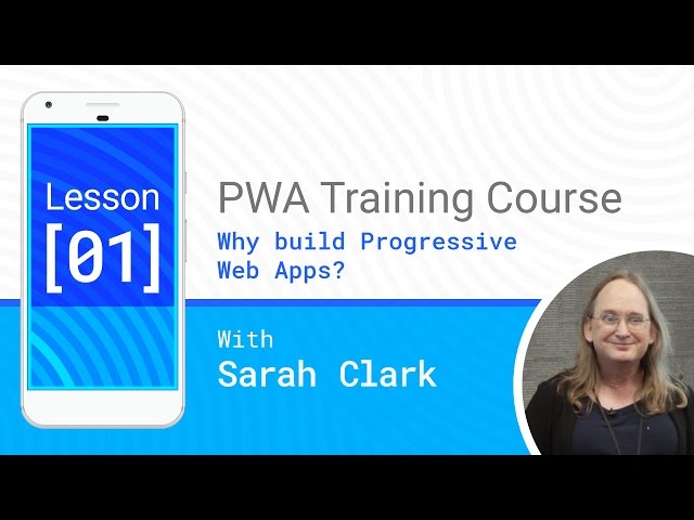 Why build Progressive Web Apps? - PWA #01