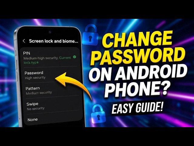 How to Change Password on Android Phone (Step-by-Step)