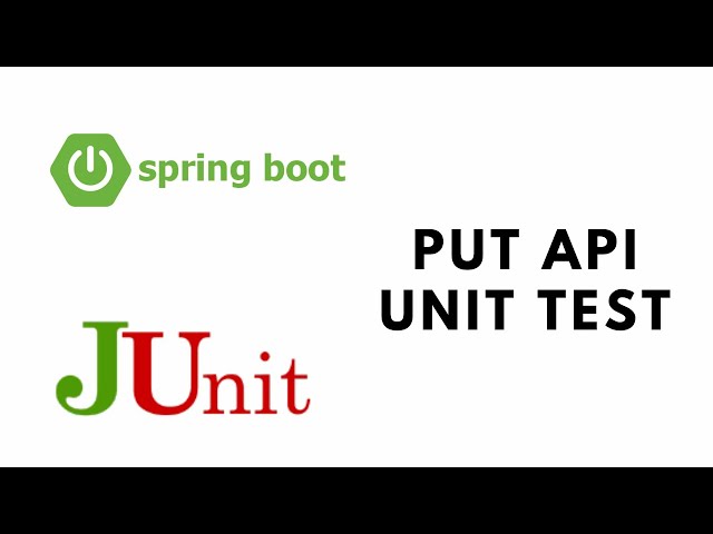 Spring Boot Testing with JUnit - PUT API Unit Test