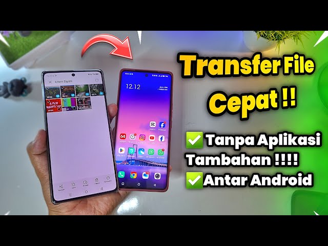 Cara Transfer File Cepat Antar HP Android Tanpa Menggunakan Aplikasi Tambahan
