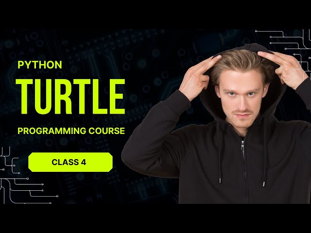 Python Turtle Programming Course 2024 | Class 4 | python turtle graphics