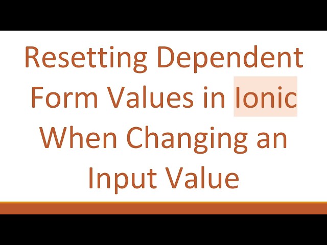 Resetting Dependent Form Values in Ionic When Changing an Input Value