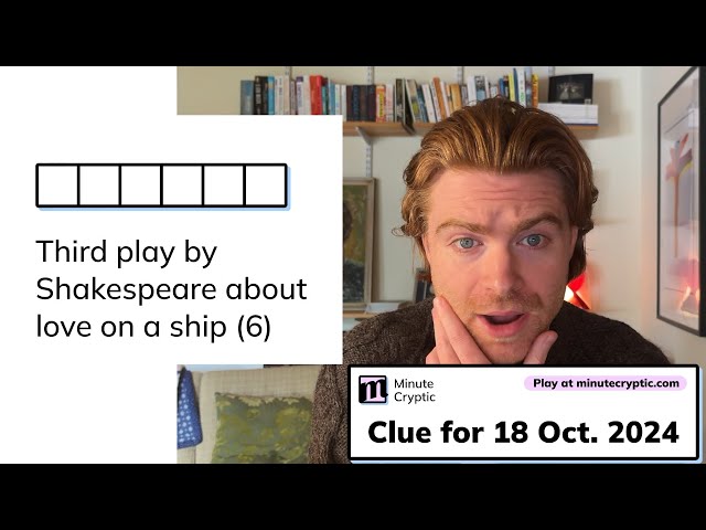 Minute Cryptic Clue #115 for 18 Oct 2024: Third play by Shakespeare about love on a ship (6)