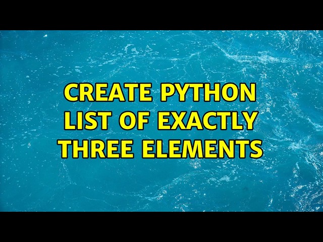 create python list of exactly three elements