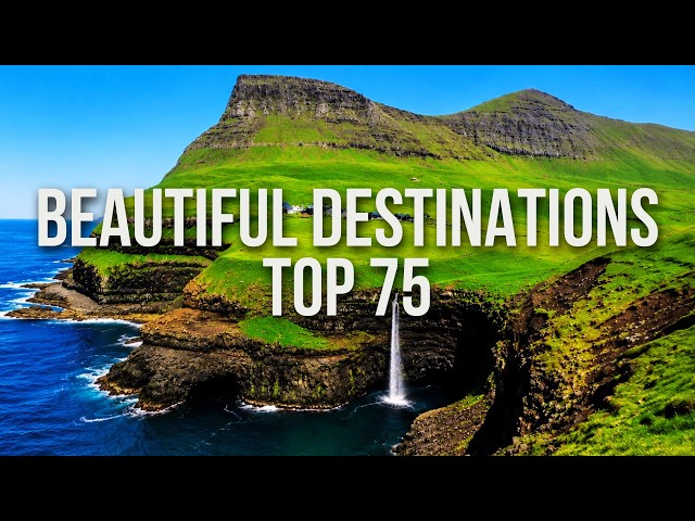 75 Most Beautiful Travel Destination in the World (2026)