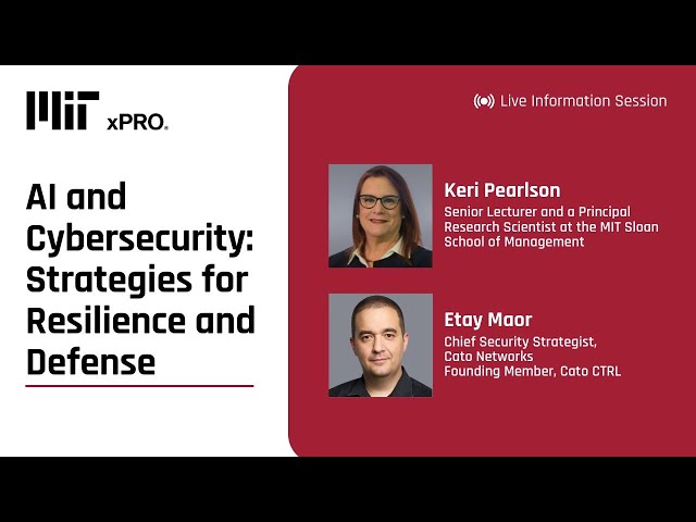 Information session on MIT xPRO’s AI and Cybersecurity: Strategies for Resilience and Defense