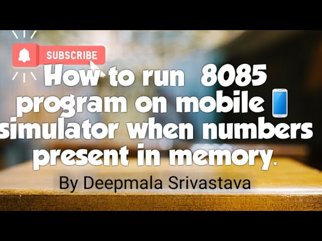 how to run  8085 program on mobile when data present in memory. 8085mobileSimulator