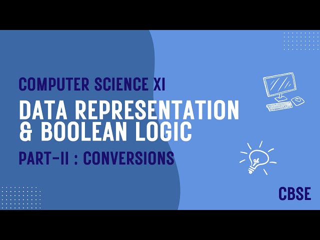 Data Representation & Boolean Logic | Part-2 | Number System Conversions | CBSE Computer Science XI