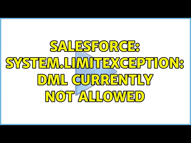 Salesforce: System.LimitException: DML currently not allowed