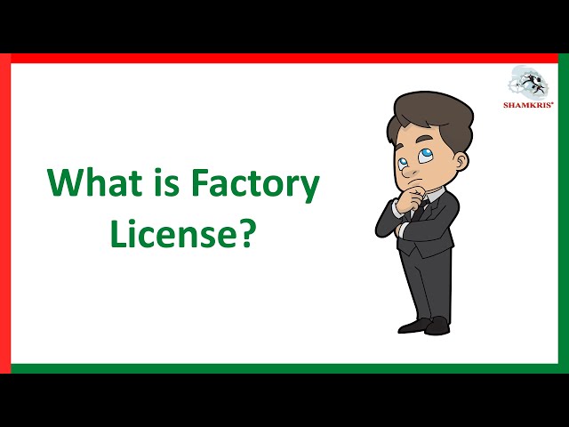 What is Factory License | Benefits of Factory License | Shamkris Group