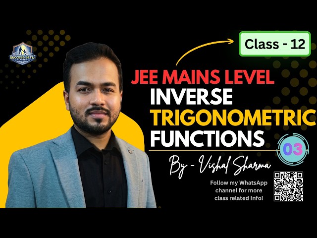 Inverse Trigonometric Functions|Question Practice-3|JEE Mains Mathematics|Vishal Sharma|Success Setu