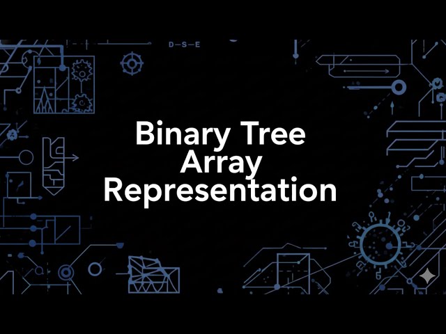 Binary Tree Array Representation