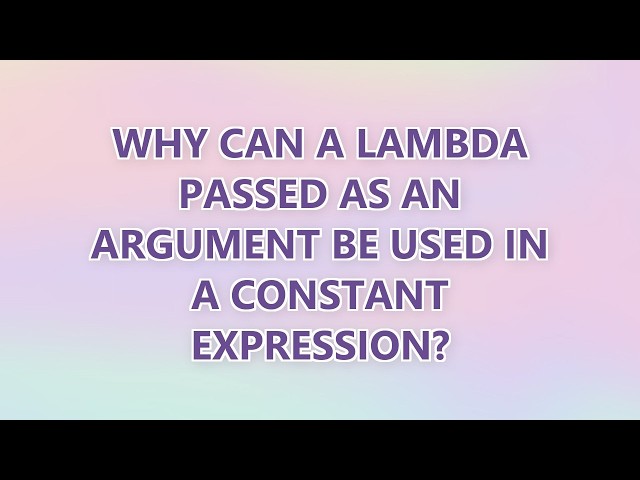 Why can a lambda passed as an argument be used in a constant expression?