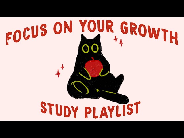 become the person you always wanted to be (study playlist to stay focused and get things done)