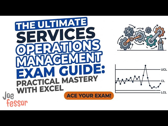 Service Operations Management: The Ultimate Exam Guide (Practical Mastery with Excel)