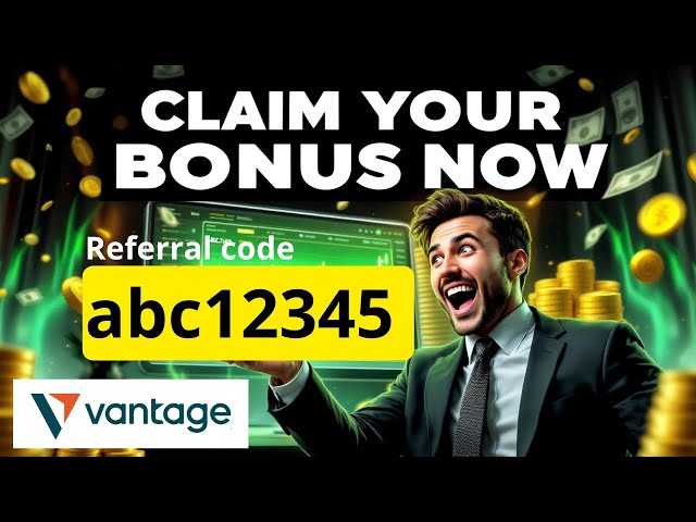 Vantage Markets Referral code is abc12345 | Latest Bonus, Don't Miss It
