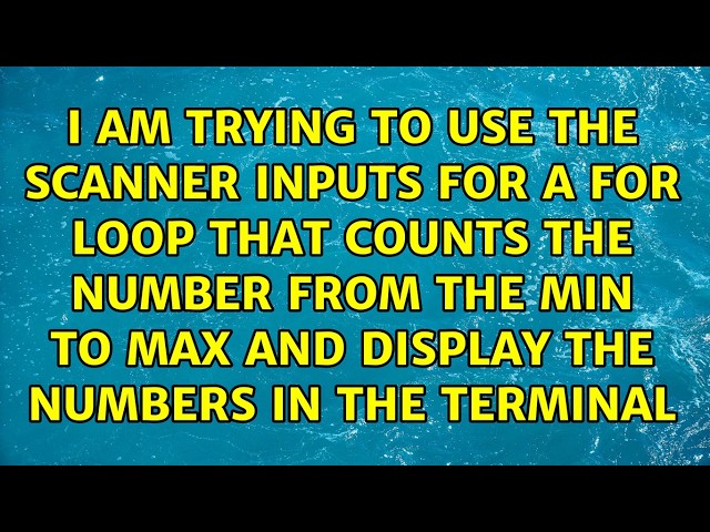 I am trying to use the scanner inputs for a for loop that counts the number from the min to max...