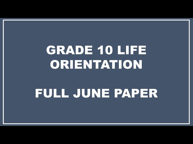 GRADE 10 LIFE ORIENTATION TERM 2 FULL PAPER JUNE 2025 WESTERN CAPE