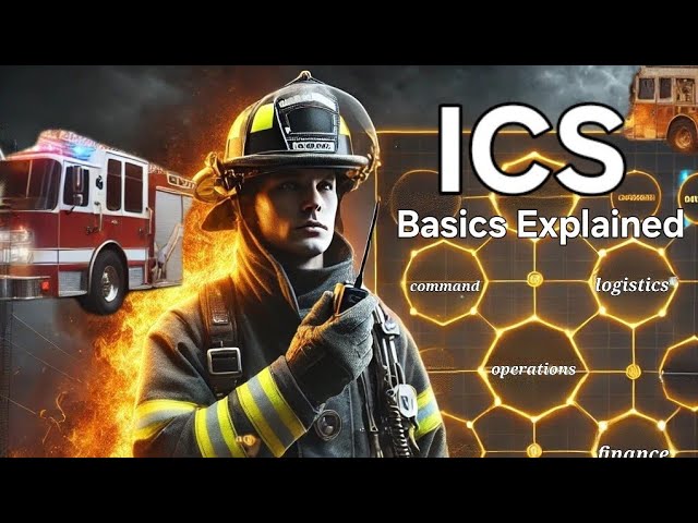 ICS Basics for Firefighters: Mastering Incident Command for Effective Emergency Response.