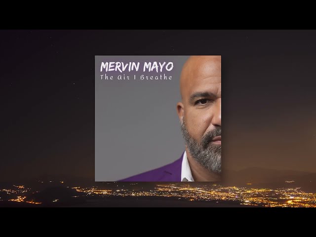 Mervin Mayo - The Air I Breathe (Official Lyric Video)