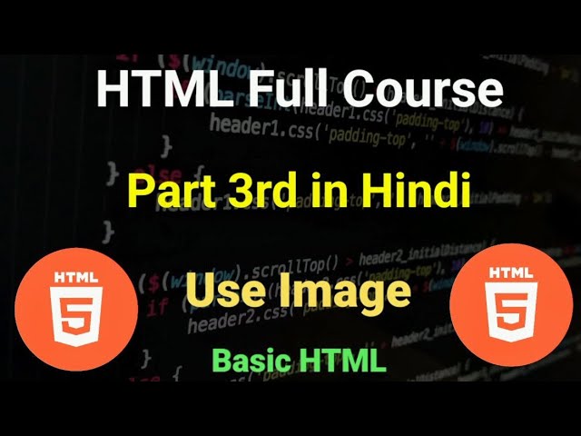 HTML Full Course in Hindi || Part 3rd || Image Tag || #html #coding #css #programming