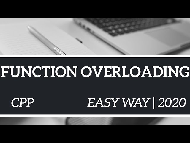FUNCTION OVERLOADING (CPP) | EASY WAY | 2020