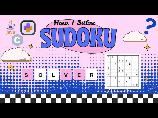 Ultimate Sudoku Solver : How I Solved Sudoku in 3 Languages | Python • Java • C