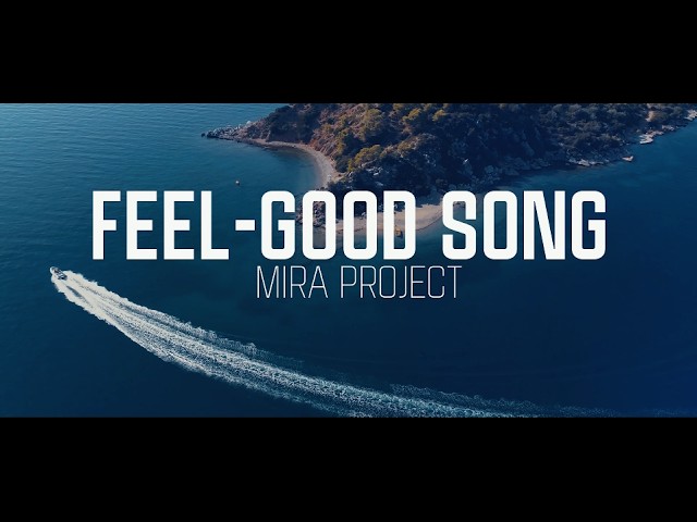 Feel-good Song - MIRA Project