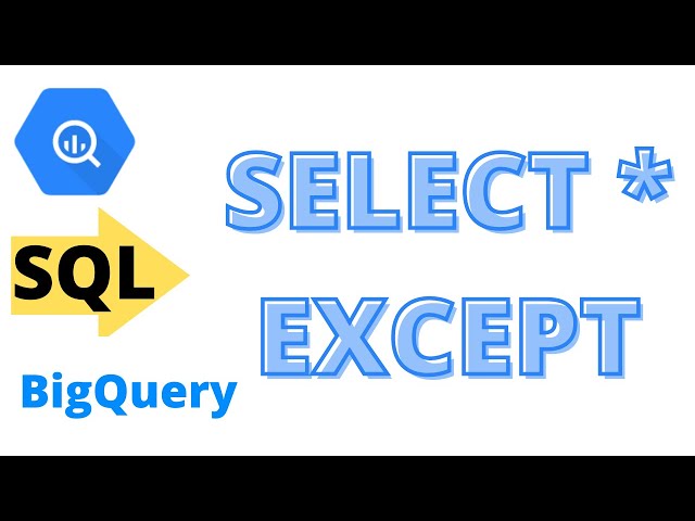 #4: SELECT * EXCEPT | SQL Tutorial
