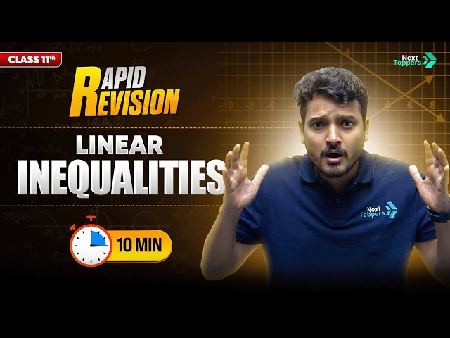 Linear Inequalities | CBSE Class 11th Maths | Full Chapter in 1️⃣0️⃣ Mins | Rapid Revision