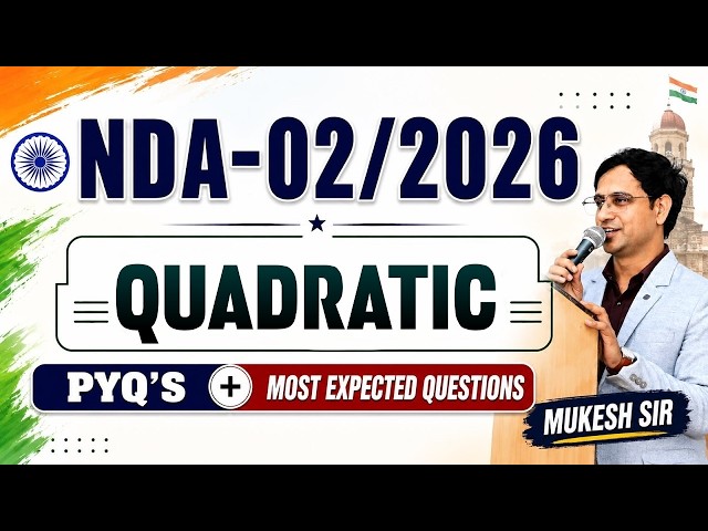 Quadratic Equations for NDA 2 2026 | Complete Concepts + PYQs | Maths Preparation By Mukesh Sir