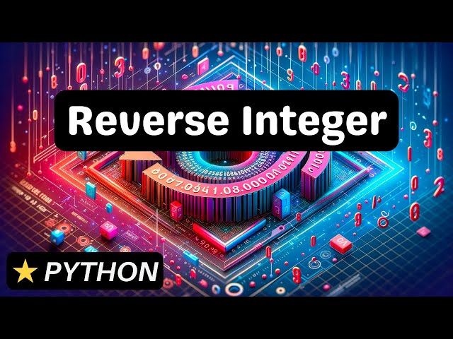 Reverse Integer - Python - Coding Interview Question
