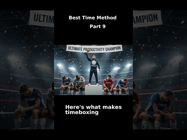 The ONE Time Management Method That Actually Works - Part 9
