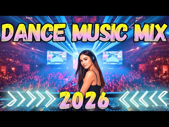 🌍 GLOBAL DANCE MUSIC 2026 🔥 BEST EDM PARTY MIX 2026 🔊 BASS BOOSTED PARTY MIX 2026