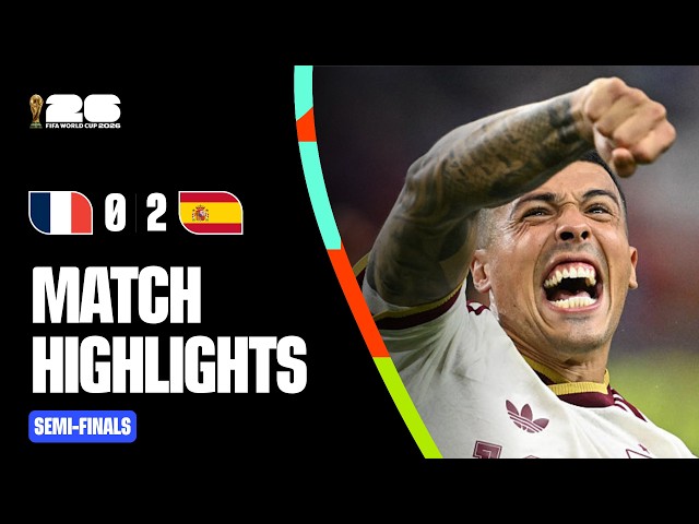 Highlights | France 0-2 Spain | FIFA World Cup 2026™ Semi-Finals