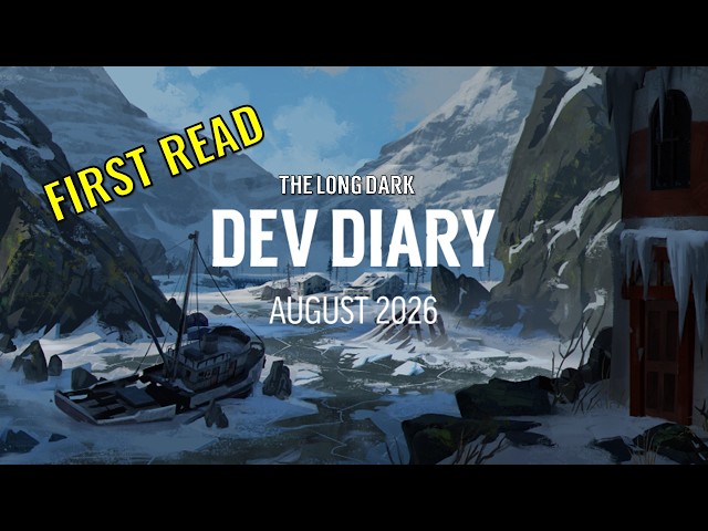 Long Dark DEV DIARY August 2026 - Live Reaction Reading!