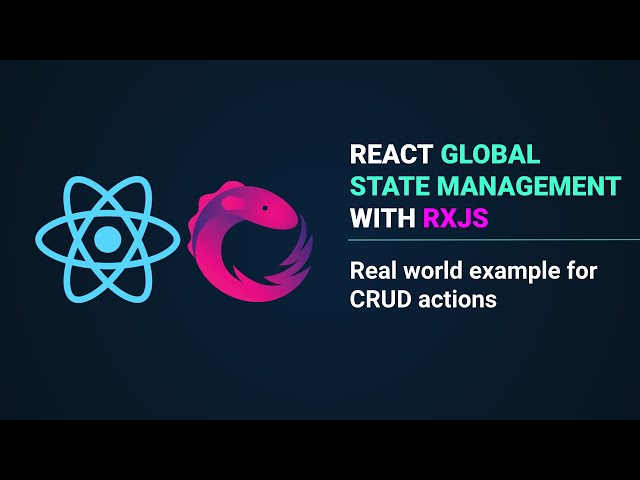 React Global State Management with RxJS - Real World CRUD Example