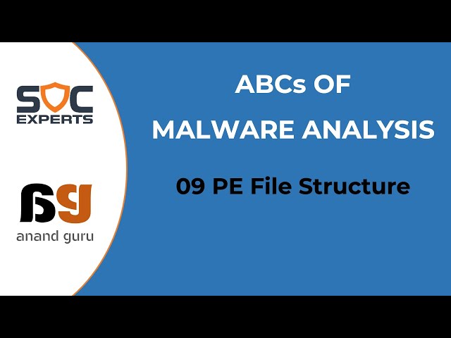 SOC Experts - Anand Guru - Malware Analysis - 09 PE file structure