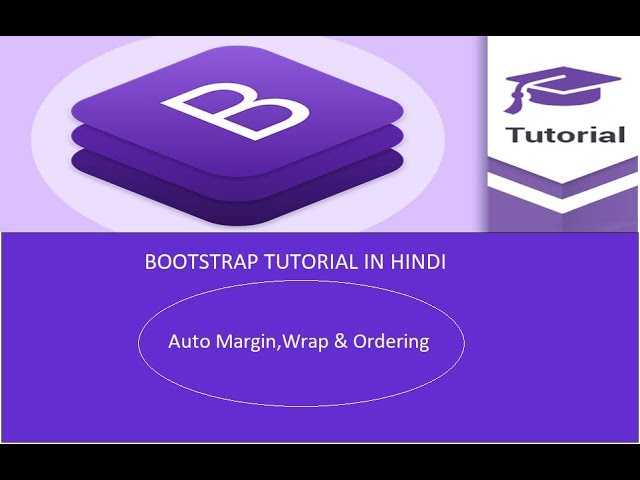 Bootstrap In Hindi || Auto Margin , Wrap & Ordering